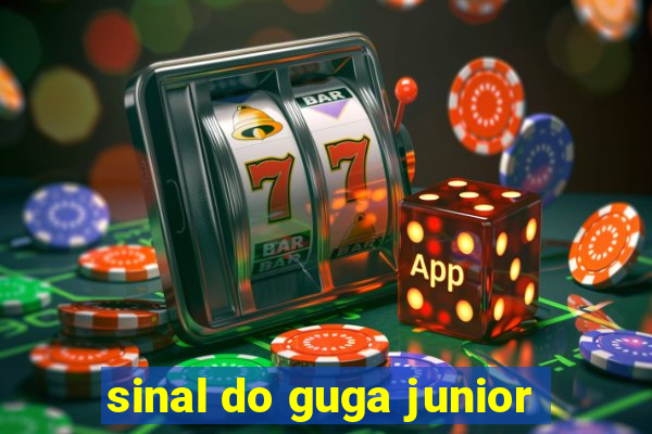 sinal do guga junior